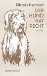 Der Hund hat recht - Elfriede Hammerl - 9783218014137