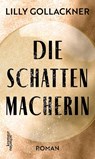 Die Schattenmacherin - Lilly Gollackner - 9783218014243