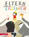 Eltern richtig erziehen, Geschenkbuch-Ausgabe - Katharina Grossmann-Hensel - 9783219118155