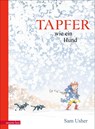 Tapfer wie ein Hund - Sam Usher - 9783219119756