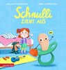 Schnulli zieht aus - Ein 'Pappbilderbuch, dass Kinder beim Abschied vom Schnuller unterstützt - Madlen Ottenschläger - 9783219119886