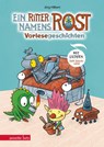 Ein Ritter namens Rost. Vorlesebuch ab 5 Jahren. Sechs Geschichten und Songs aus dem Fabelwesenwald (Ritter Rost zum Streamen) - Jörg Hilbert ; Felix Janosa - 9783219120974