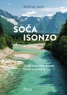 Soca - Isonzo - Wolfram Guhl - 9783222136504