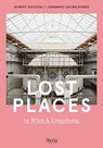 Lost Places in Wien & Umgebung - Robert Bouchal ; Johannes Sachslehner - 9783222136696