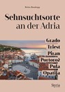 Sehnsuchtsorte an der Adria - Britta Ramhapp - 9783222136955