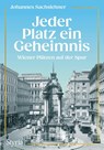 Jeder Platz ein Geheimnis - Johannes Sachslehner - 9783222137471