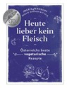 Heute lieber kein Fleisch - Ingrid Pernkopf ; Renate Wagner-Wittula - 9783222140440