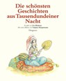 Die schönsten Geschichten aus Tausendundeiner Nacht - Urs Widmer ; Tatjana Hauptmann - 9783257010138