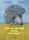 Warum den Igel keiner streichelt - Andrej Kurkow ; Tania Goryushina - 9783257012866