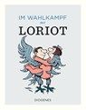 Im Wahlkampf mit Loriot - Loriot - 9783257021790