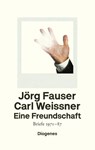 Eine Freundschaft - Jörg Fauser ; Carl Weissner - 9783257071078