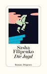 Die Jagd - Sasha Filipenko - 9783257071580