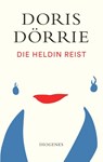 Die Heldin reist - Doris Dörrie - 9783257071849
