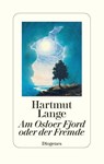 Am Osloer Fjord oder der Fremde - Hartmut Lange - 9783257072082