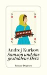 Samson und das gestohlene Herz - Andrej Kurkow - 9783257072570