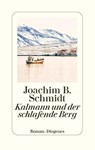 Kalmann und der schlafende Berg - Joachim B. Schmidt - 9783257072662