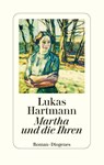 Martha und die Ihren - Lukas Hartmann - 9783257072730