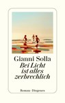 Bei Licht ist alles zerbrechlich - Gianni Solla - 9783257073126