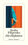 Die Elefanten - Sasha Filipenko - 9783257073737