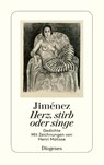 Herz, stirb oder singe - Juan Ramón Jiménez - 9783257203882