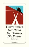 Der Hund. Der Tunnel. Die Panne - Friedrich Dürrenmatt - 9783257230611