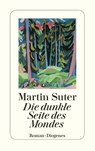 Die Dunkle Seite Des Mondes - Martin Suter - 9783257233018
