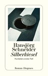 Silberkiesel - Hansjörg Schneider - 9783257240016