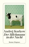 Der Milchmann in der Nacht - Andrej Kurkow - 9783257240566