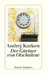 Der Gärtner von Otschakow - Andrej Kurkow - 9783257242478