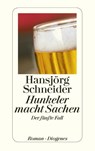 Hunkeler macht Sachen - Hansjörg Schneider - 9783257242607