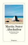 Abschalten - Martin Suter - 9783257242621