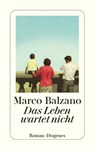 Das Leben wartet nicht - Marco Balzano - 9783257244281