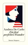 Ein fast perfektes Wunder - Andrea De Carlo - 9783257244786
