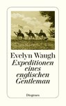 Expeditionen eines englischen Gentleman - Evelyn Waugh - 9783257245219