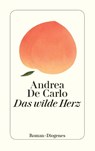 Das wilde Herz - Andrea De Carlo - 9783257245394