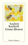 Graue Bienen - Andrej Kurkow - 9783257245547