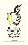 Der liebe Augustin - Hansjörg Schneider - 9783257246025