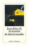In Küstennähe - Joachim B. Schmidt - 9783257246667