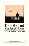 Die Möglichkeit eines Verbrechens - Dror Mishani - 9783257246872