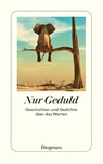 Nur Geduld - Martha Schoknecht - 9783257247459