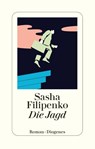 Die Jagd - Sasha Filipenko - 9783257247534