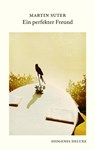 Ein perfekter Freund - Martin Suter - 9783257261714