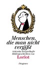 Menschen, die man nicht vergißt - Loriot - 9783257510065