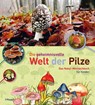 Die geheimnisvolle Welt der Pilze - Rita Lüder ; Frank Lüder - 9783258079110
