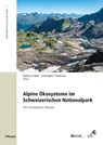 Alpine Ökosysteme im Schweizerischen Nationalpark - Stefanie Gubler ; Christopher T. Robinson - 9783258084220