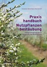 Praxishandbuch Nutzpflanzenbestäubung - Alexandra-Maria Klein ; Felix Fornoff - 9783258084268