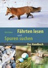 Fährten lesen und Spuren suchen - Nick Baker - 9783258084534
