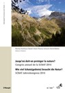 Jusqu'où doit-on protéger la nature? / Wie viel Schutz(gebiete) braucht die Natur? - Thomas Scheurer ; Astrid Wallner ; Daniel Cherix ; Norman Backhaus - 9783258400235