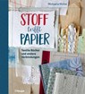 Stoff trifft Papier - Michaela Müller - 9783258602073