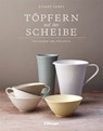 Töpfern auf der Scheibe - Stuart Carey - 9783258602103